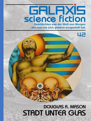 cover image of GALAXIS SCIENCE FICTION, Band 42--STADT UNTER GLAS
